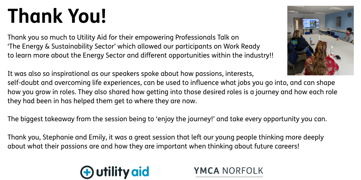 Thank you so much to Utility Aid for their empowering Professionals Talk on ‘The Energy & Sustainability Sector’ which allowed our participants on Work Ready to learn more about the Energy Sector (1)